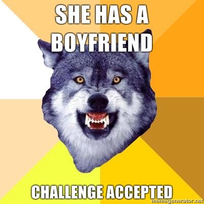 She-has-a-boyfriend-challenge-accepted.jpg?1291526751