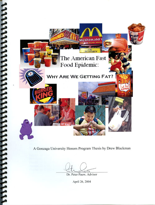 “The American Fast Food Epidemic: Why are We Getting Fat?” by Drew Blackman, BS Honors Biology, class of 2004.