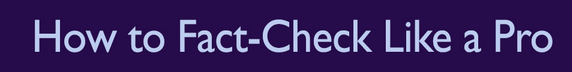 How to fact check like a pro