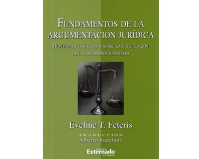 Fundamentos de la argumentación jurídica. Revisión de las teorías sobre la justificación de las decisiones judiciales
