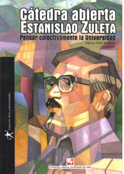 Cátedra abierta Estanislao Zuleta. Pensar colectivamente la universidad