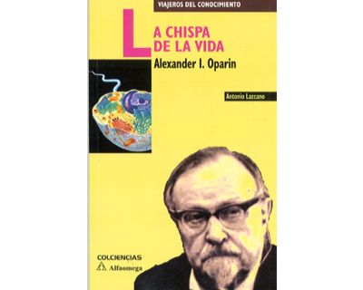 La chispa de la vida. Alexander I. Oparin