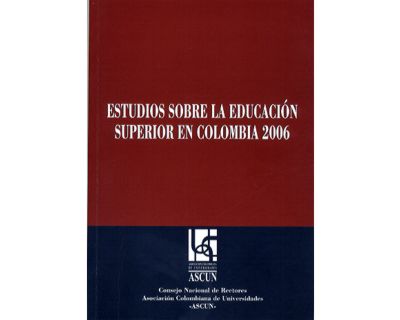 Estudios sobre la Educación Superior en Colombia 2006