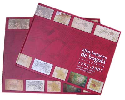 Atlas Histórico de Bogotá. Cartografía 1791  2007