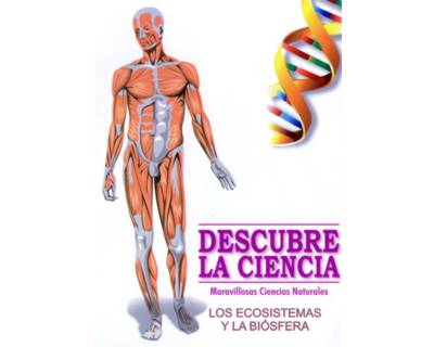 Descubre la ciencia. Los ecosistemas y la biósfera