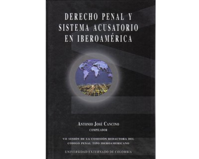 Derecho Penal y Sistema Acusatorio en Iberoamérica. VII Sesión de la Comisión Redactora del Código Penal tipo Iberoamericano