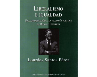 Liberalismo e igualdad. Una aproximación a la filosofía política de Ronald Dworkin