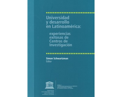Universidad y desarrollo en Latinoamérica: experiencias exitosas de Centros de Investigación