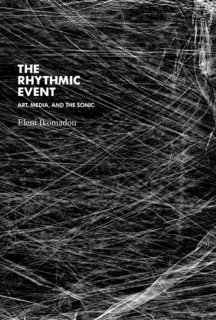 Eleni Ikoniadou's latest book 'The Rhythmic Event'