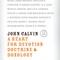 John Calvin: A Heart for Devotion, Doctrine, and Doxology image