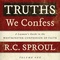 Truths We Confess: A Layman's Guide to the Westminster Confession of Faith (Volume 1) image