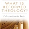 What Is Reformed Theology? image