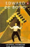 Lateral Thinking for Management: A Handbook