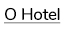 O Hotel