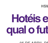 HSMAI convida para o painel: Hotéis e Empresas Aéreas: qual o futuro da distribuição? 05 de abril de 2017, quarta-feira, das 13h às 13h30 - PARTICIPE