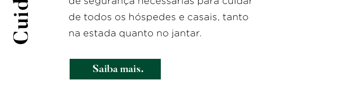 Estamos tomando todas as medidas de segurança necessárias para cuidar de todos os hóspedes e casais, tanto na estada quanto no jantar. Clique aqui e saiba mais!