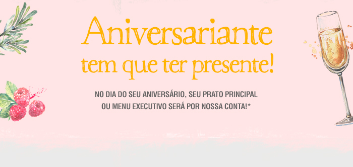 Festival da Alcachofra 11 a 23 de setembro - Aniversariante tem que ter presente! No dia do seu aniversário, seu prato principal ou menu executivo será por nossa conta!*