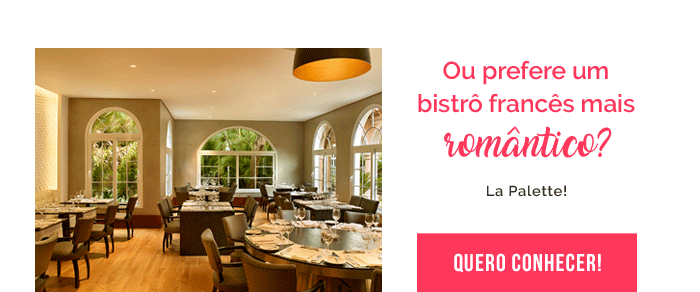 Ou prefere um bistrô francês mais romântico? La Palette! Quero conhecer!