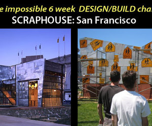 ScrapHouse:SF Watch the impossible Design/Build challenge
