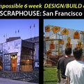 Scraphousesf-watch-the-impossible-designbuild-challenge-s