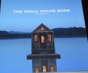 The Small House Book By Jay Shafer