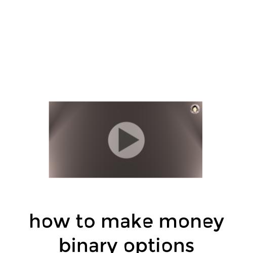 advantages of how to make money with binary option trading