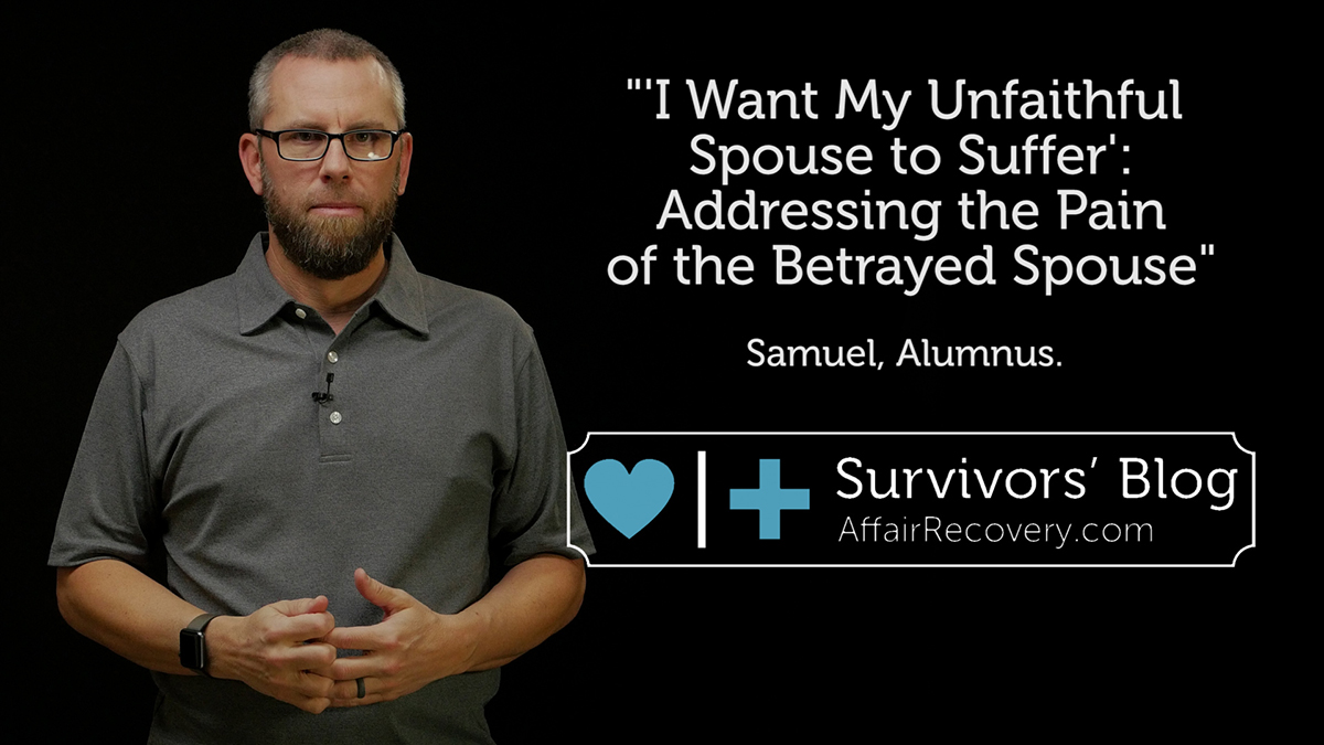 'I Want My Unfaithful Spouse to Suffer': Addressing the Pain of the ...