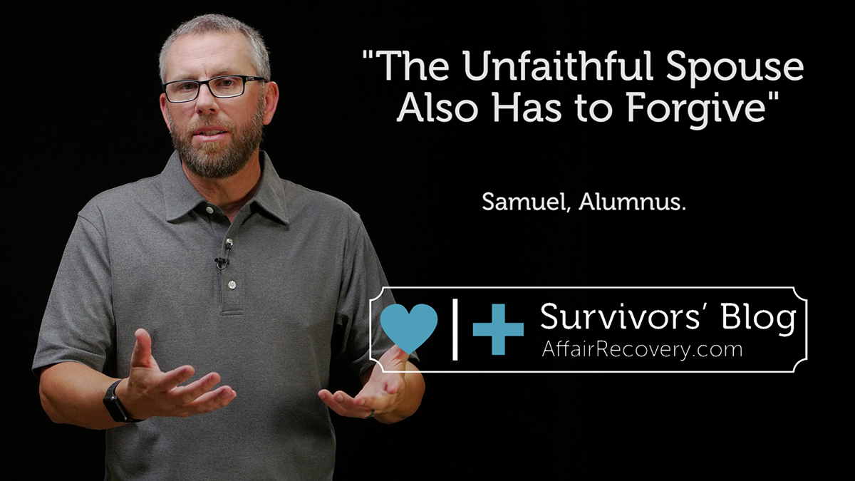 The Unfaithful Spouse Also Has to Forgive | Affair Recovery