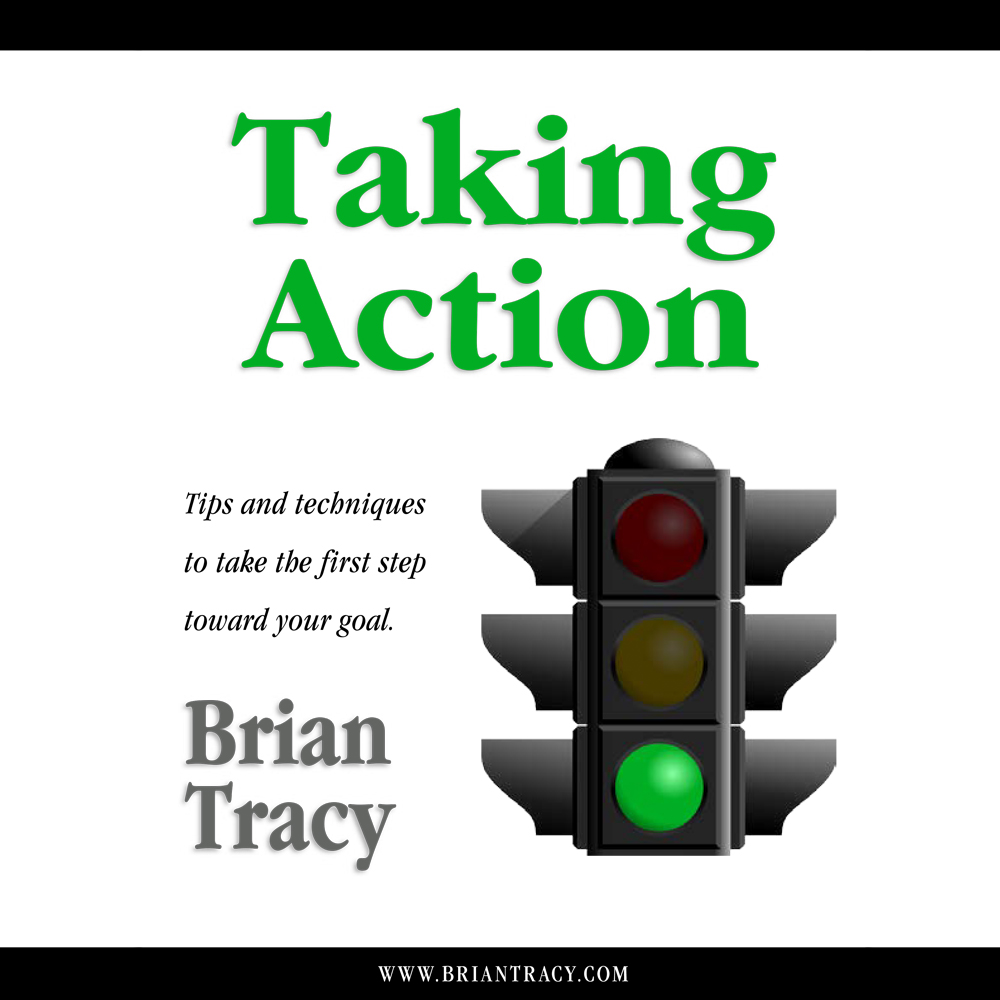 Take Action Towards Achieving Your Goals Brian Tracy