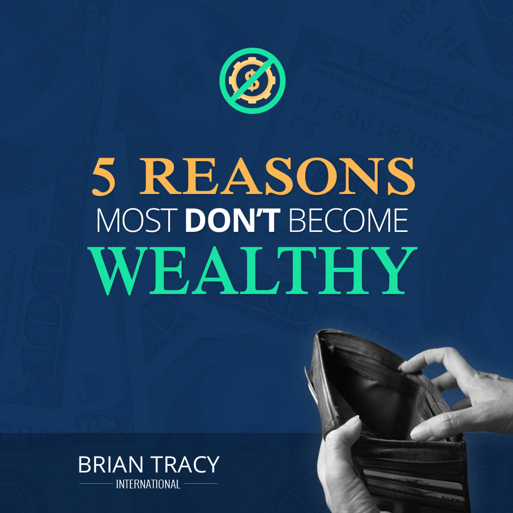 5 Reasons Most Don't Become Wealthy