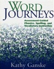 Word Journeys: Assessment-Guided Phonics, Spelling, and Vocabulary Instruction
