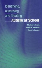 Identifying, Assessing, and Treating Autism at School