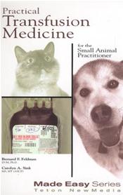 Practical Transfusion Medicine for the Small Practitioner