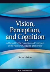 Vision, Perception, and Cognition: A Manual for the Evaluation and Treatment of the Adult with Acquired Brain Injury