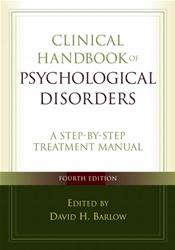 Clinical Handbook of Psychological Disorders, Fourth Edition: A Step-by-Step Treatment Manual