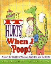 It Hurts When I Poop: A Story for Children Who Are Scared to Use the Potty