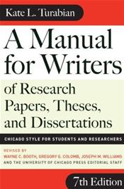 Manual for Writers of Research Papers, Theses, and Dissertations: Chicago Style for Students and Researchers