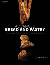 Advanced Bread and Pastry: A Professional Approach