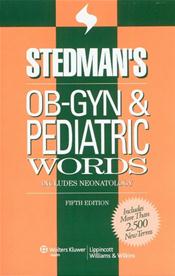 Stedman's OB-GYN and Pediatric Words: Includes Neonatology