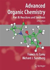 Advanced Organic Chemistry. Part B: Reaction and Synthesis