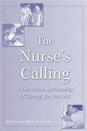 Nurse's Calling: A Christian Spirituality for Caring for the Sick