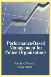 Performance-Based Management of Police Organizations