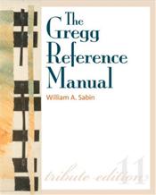 Gregg Reference Manual: A Manual of Style, Grammar, Usage, and Formatting. Tribute Edition