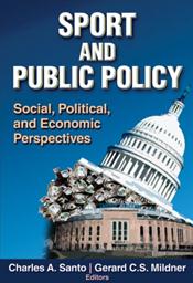 Sport and Public Policy: Social, Political, and Economic Perspectives