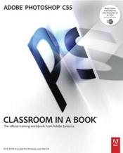 Adobe Photoshop CS5: Classroom in a Book. Text with DVD-ROM for Windows and Macintosh