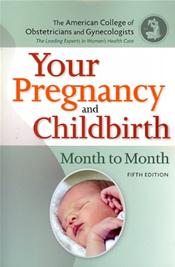 Your Pregnancy and Childbirth: Month to Month