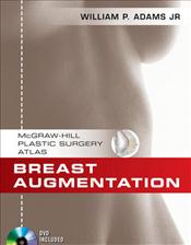 Breast Augmentation: McGraw-Hill Plastic Surgery Atlas. Text with DVD