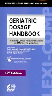 Geriatric Dosage Handbook: Including Clinical Recommendations and Monitoring Guidelines 2011