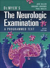 DeMyer's The Neurologic Examiniation: A Programmed Text