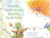 How the Tooth Mouse Met the Tooth Fairy